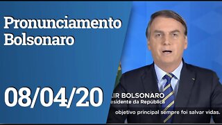 Pronunciamento Bolsonaro - 08/04/20