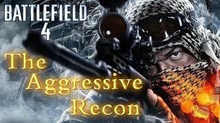 Battlefield 4: OminousZ - The Aggressive Recon
