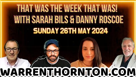 THAT WAS THE WEEK THAT WAS WITH SARAH BILS, DANNY ROSCOE & WARREN THORNTON