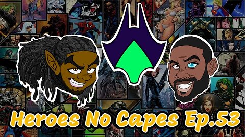 Heroes No Capes Ep.53: Monsters Come in Variety