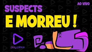 Suspects - E morreu!