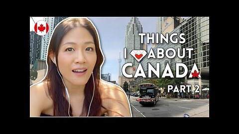 More things I LOVE about living in Canada that matter (part 2) | Living in Canada