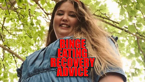 Free Unsolicited Binge Eating Recovery Advice For KelssJourney and Audience