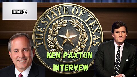 Ken Paxton interview on Tucker after acquittal