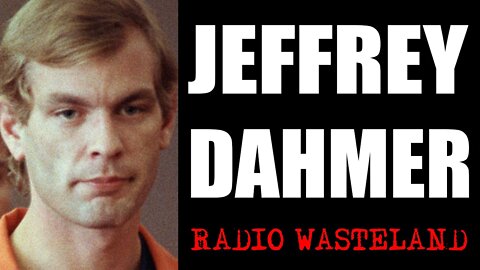 What's Up with Jeffrey Dahmer?