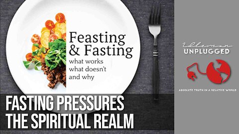 Chapter 1 Continued: Fasting Applies Extra Pressure to the Spiritual Realm | Idleman Unplugged