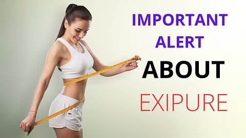 IMPORTANT ALERT ABOUT EXIPURE - WATCH THIS