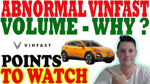 Abnormal VinFast Volume - Why │ Justified Pirce for VinFast ? ⚠️ Vinfast Investors Must Watch