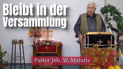 Joh. W. Matutis - Bleibt in der Versammlung - 9. November 2022