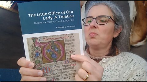 The Little Office of Our Lady: A Treatise by Ethelred Taunton.