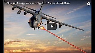 U.S. Military Creating Wildfires & The Wildfires are Not Natural