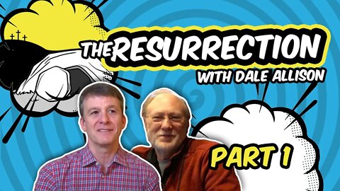 Dale Allison & Mike Licona Discuss the Resurrection of Jesus Part 1