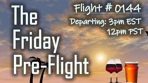 Friday Preflight - #0144 - Summer's Impossible Mission