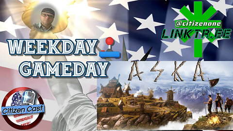 Weekday Gameday - ASKA Viking Survival... #CitizenCast