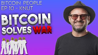 Freedom, Economics, & Rebellion: Can Bitcoin reduce violence? | Bitcoin People EP 10: Knut Svanholm