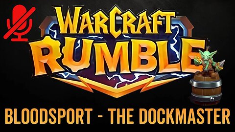 WarCraft Rumble - No Commentary Gameplay - Bloodsport - The Dockmaster
