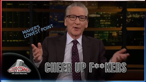 Bill Maher's Message to America: "Cheer The F**k Up"