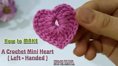 How to make a crochet Mini heart ( Left - Handed ) - crafting wheel.