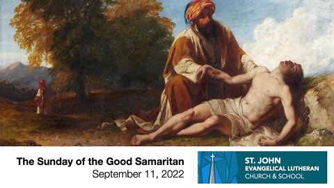 The Sunday of the Good Samaritan - September 11, 2022