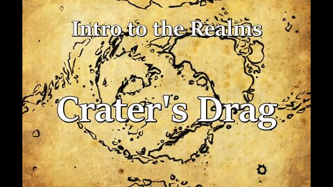 Intro to the Realms S3E16 - Crater's Drag