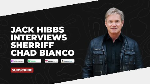 Podcast: Jack Hibbs interviews Sherriff Chad Bianco
