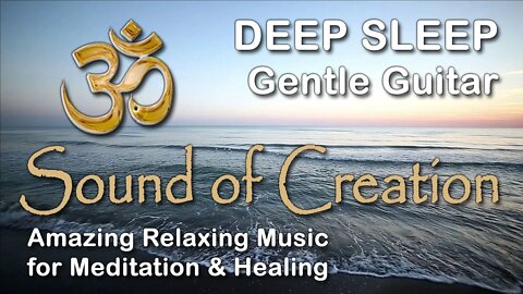 🎧 Sound Of Creation • Deep Sleep (11) • Waves • Soothing Relaxing Music for Meditation and Healing