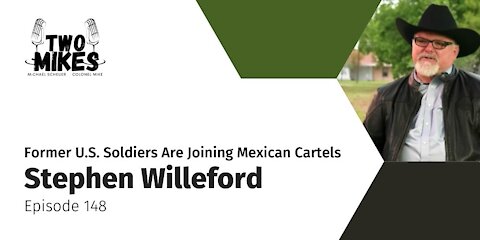 Stephen Willeford: Former U.S. Soldiers Are Joining Mexican Cartels
