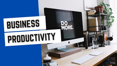 Productivity - How To Cultivate A Positive Work Ethic & Maximise Productivity In Your Business?