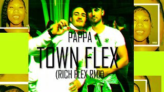 PAPPA - TOWN FLEX (RICH FLEX RMX)