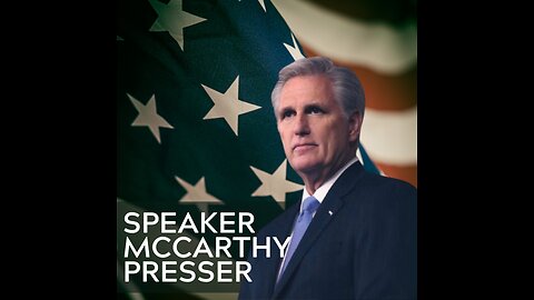 Speaker McCarthy Presser at 8:30pm EDT