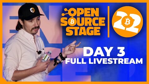 Open Source Stage - #Bitcoin 2022 Conference - DAY 3