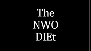 The NWO DIEt (Documentary; censored on Youtube)