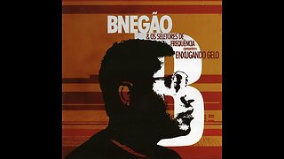 Bnegão & os seletores de frequência - Enxugando gelo