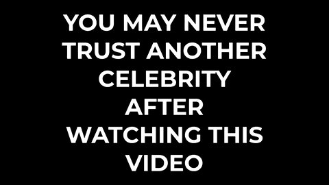 You Will Never Trust A Celebrity Again After Watching This. (Re-Upload)