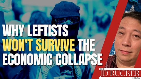 Why Leftists Won't Survive the Economic Collapse