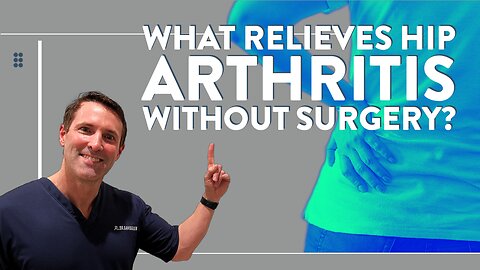 What relieves hip arthritis without surgery?