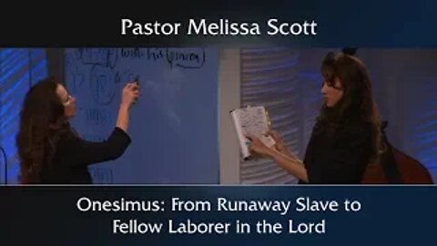 Philemon - Onesimus: From Runaway Slave to Fellow Laborer in the Lord