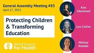 WCH GA #85: Protecting Children & Transforming Education