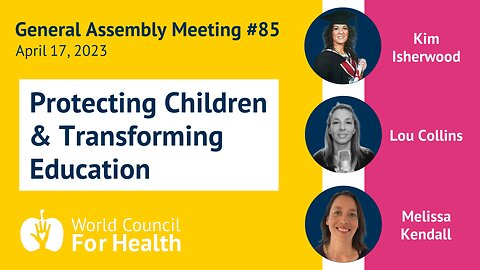 WCH GA #85: Protecting Children & Transforming Education