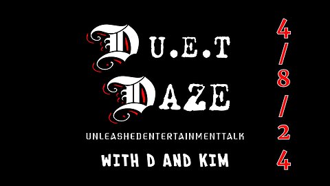 DUET DAZE 4-8-24