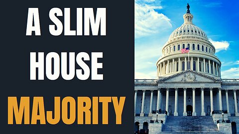 What Does A Slim House Majority Mean?