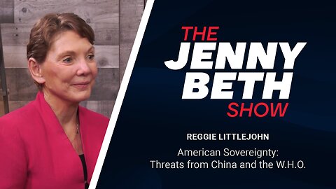 Reggie Littlejohn: American Sovereignty – Threats from China and the W.H.O.