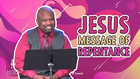 Jesus' Message Of Repentance | Hope Community Church | Pastor Robert Smith