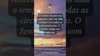 2 Tessalonicenses 3,16 - O Senhor da paz vos conceda a paz em todo o tempo e em todas as cir­cunstân