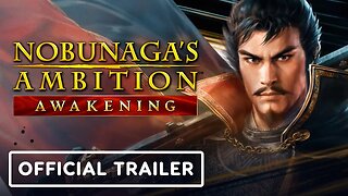 Nobunaga's Ambition: Awakening - Official Launch Trailer