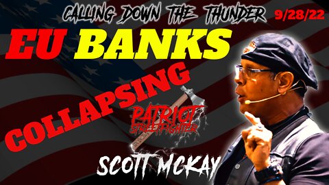 9.29.22 Patriot Streetfighter Econ Update, Dr. Kirk Elliott, Phd., EU Banks Collapsing