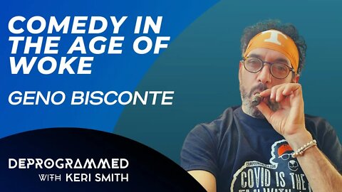 Deprogrammed: Comedy in the Age of Woke with Gino Bisconte