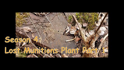 Season 4: 1900's Lost Munitions Plant Part 1