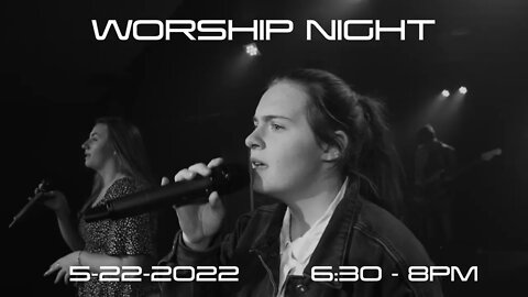 Worship Night 2022 - Sunday, May 22 at 6:30PM