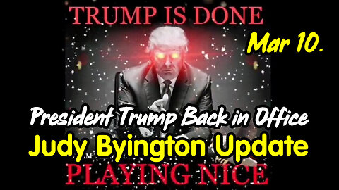Judy Byington Update - President Trump Back In Office - 3/11/24..